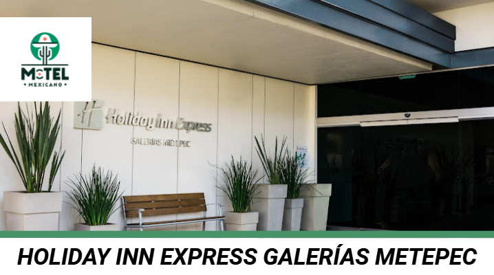 Holiday Inn Express Galerías Metepec