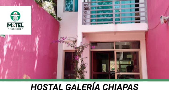 Hostal Galería Chiapas