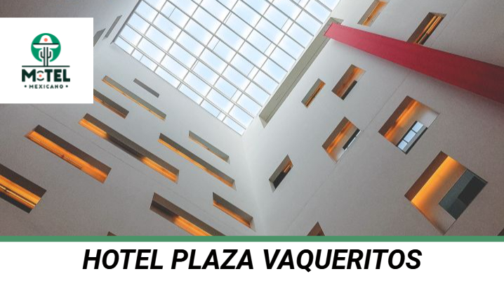 Hotel Plaza Vaqueritos
