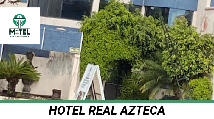 Hotel Real Azteca