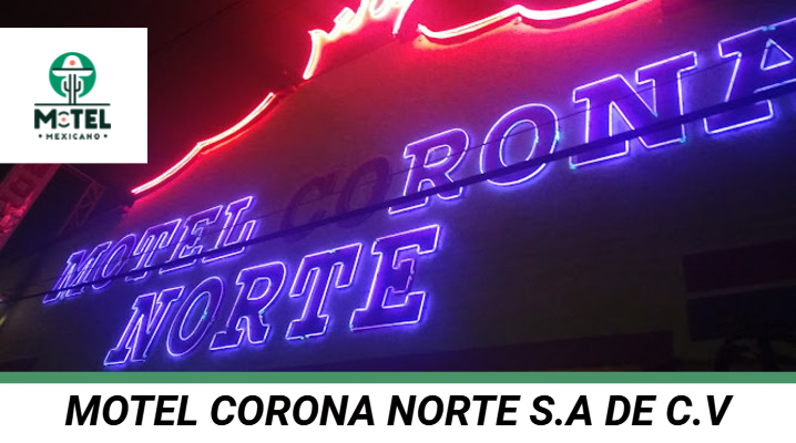 Motel Corona Norte S.a. De C.v.